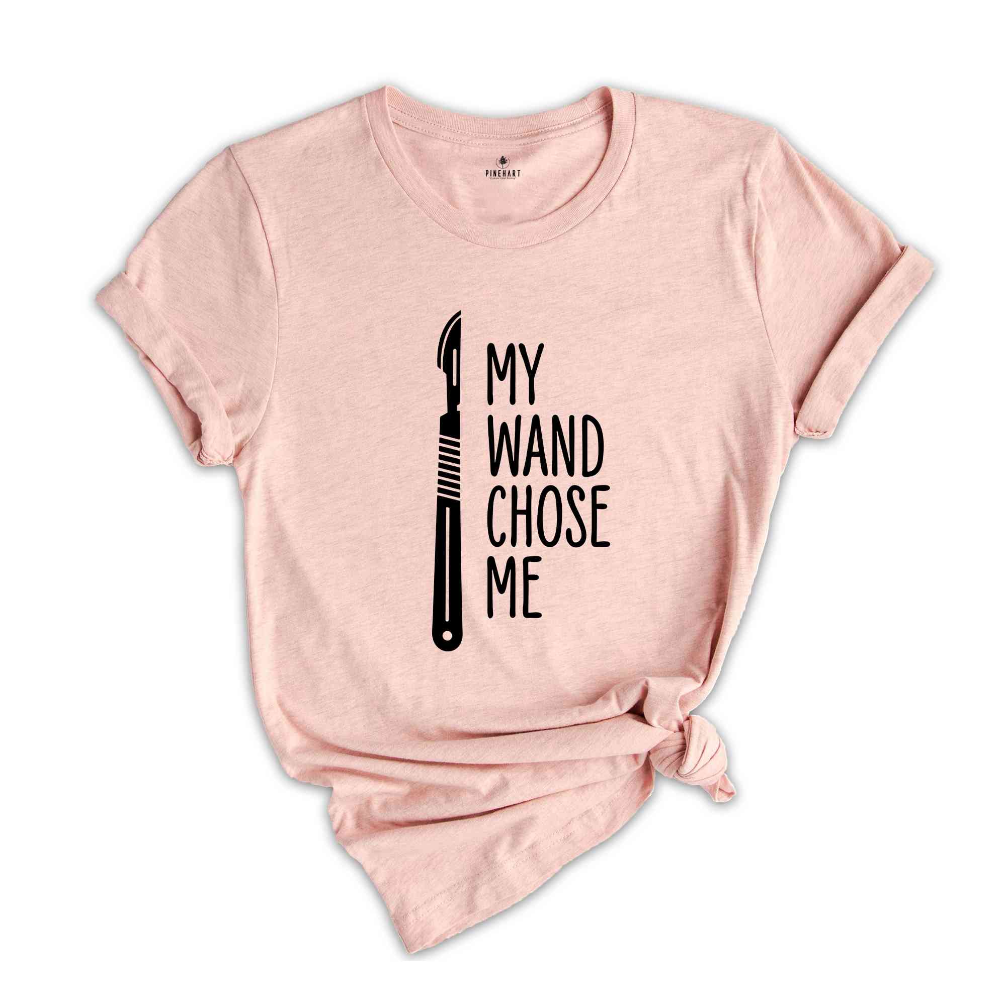 My Wand Chose Me Shirt, Surgery Surgical Technologist, Surgical Life T-Shirt, Surgery Technologist Tee, Surgical Tech Shirt