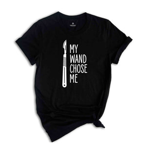 My Wand Chose Me Shirt, Surgery Surgical Technologist, Surgical Life T-Shirt, Surgery Technologist Tee, Surgical Tech Shirt