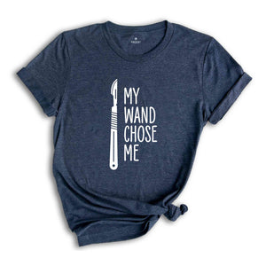 My Wand Chose Me Shirt, Surgery Surgical Technologist, Surgical Life T-Shirt, Surgery Technologist Tee, Surgical Tech Shirt