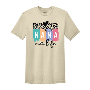 Nana Life Shirt, Nana T-Shirt, Mothers Day Shirt, Mothers Day Gift, Mommy Shirt, Nana Life T-Shirt, Nana Tee