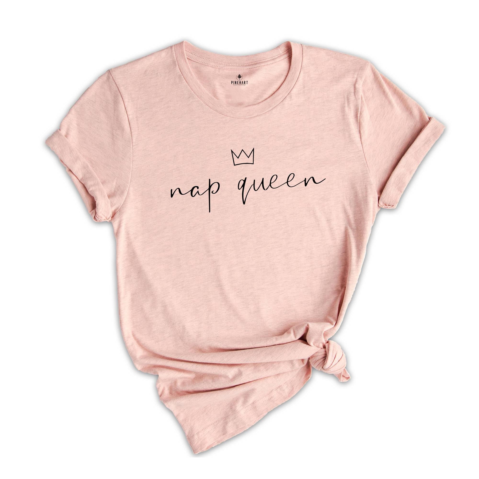 Nap Queen Tshirt for Her, Funny Loungewear Gift For Her, Cute Girlfriend Gifts, Humorous Gift, Nap Lover Sleep Pullover