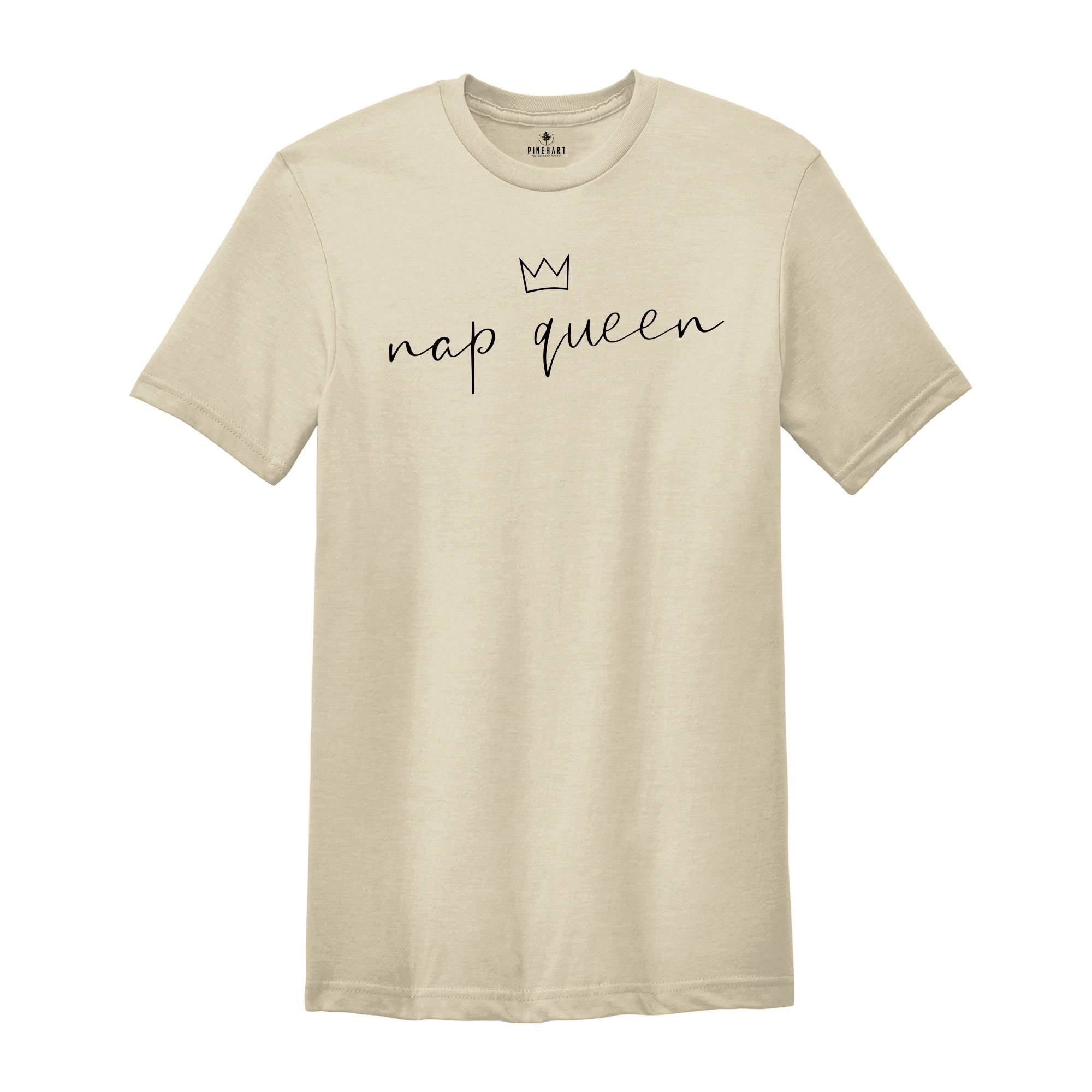 Nap Queen Tshirt for Her, Funny Loungewear Gift For Her, Cute Girlfriend Gifts, Humorous Gift, Nap Lover Sleep Pullover