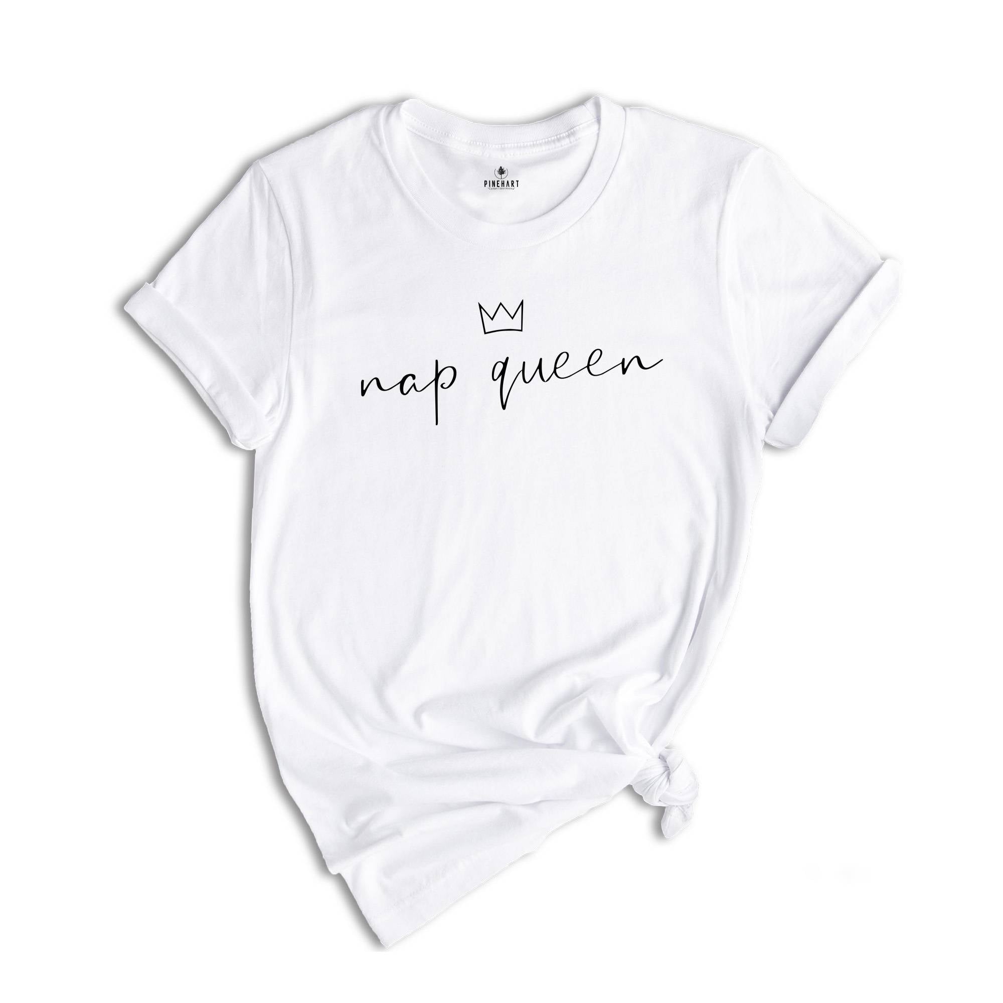 Nap Queen Tshirt for Her, Funny Loungewear Gift For Her, Cute Girlfriend Gifts, Humorous Gift, Nap Lover Sleep Pullover