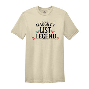 Naughty List Legend Christmas T-shirt, Naughty List Christmas Shirt , Naughty List Sweatshirt, Naughty Friend Xmas Gift
