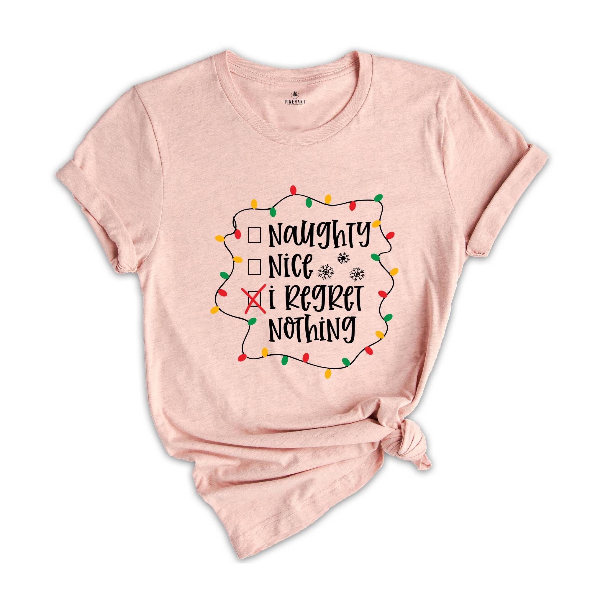 Naughty Nice I Regret Nothing, Christmas Santa Shirt, Funny Christmas Shirts, Naughty List, Christmas Party Tee