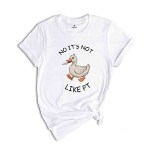 No It's Not Like Pt Shirt, Occupational Therapy Shirt, Therapy Gifts, OT Shirt, Occupational Therapy Shirt, Trendy Therapy Shirt