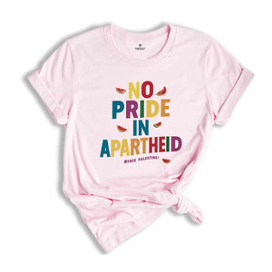 No Pride In Apartheid Shirt, Freedom Shirt, Protest Activist T-shirt, Apartheid Awareness Shirt, Equality Shirt, Watermelon T Shirt