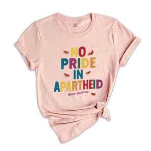 No Pride In Apartheid Shirt, Freedom Shirt, Protest Activist T-shirt, Apartheid Awareness Shirt, Equality Shirt, Watermelon T Shirt