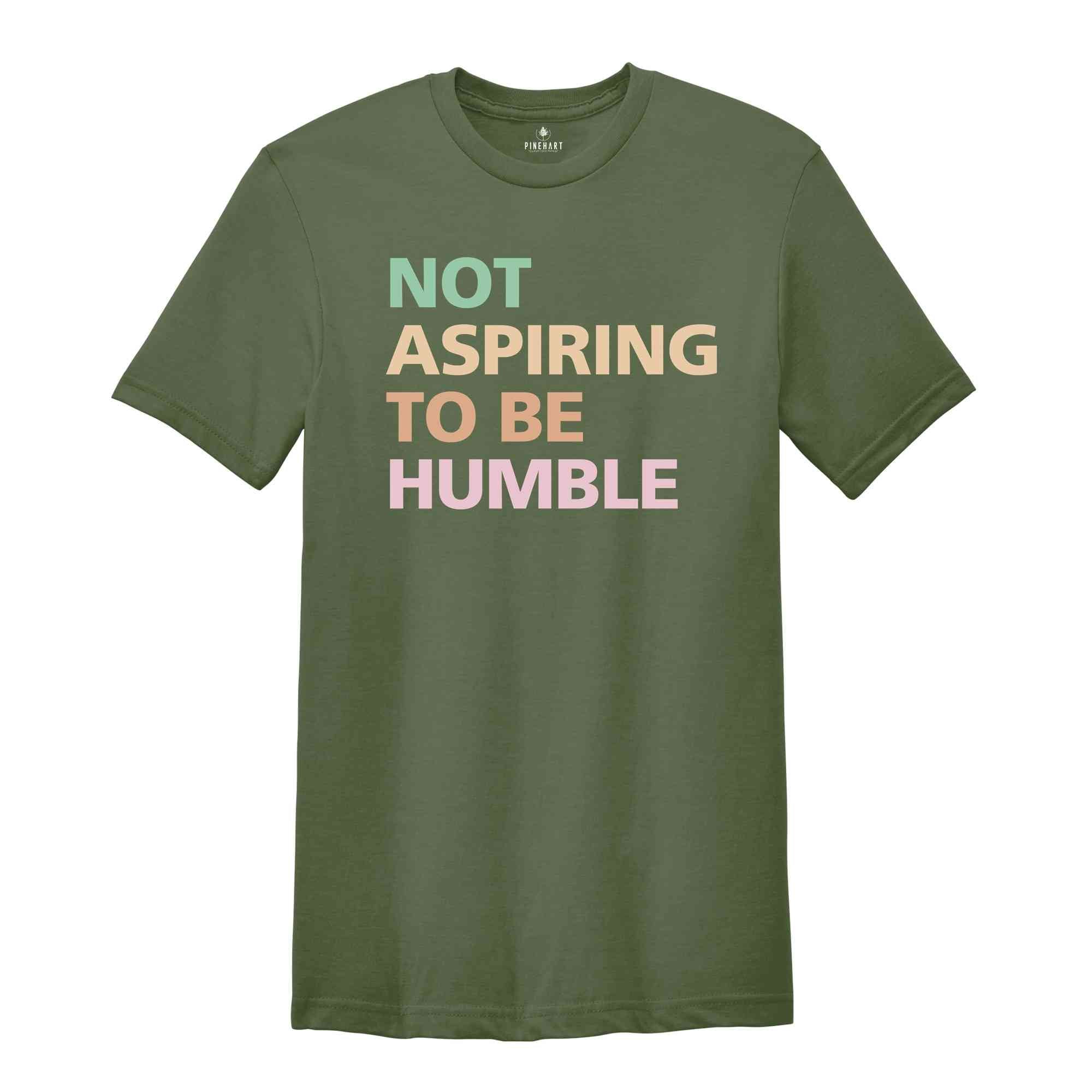 Not Aspiring To Be Humble Shirt, Kamala Harris Shirt, Kamala 2025 Shirt, Madam President, Democrat Shirt, Election 2025 Shirt, Vote Shirt