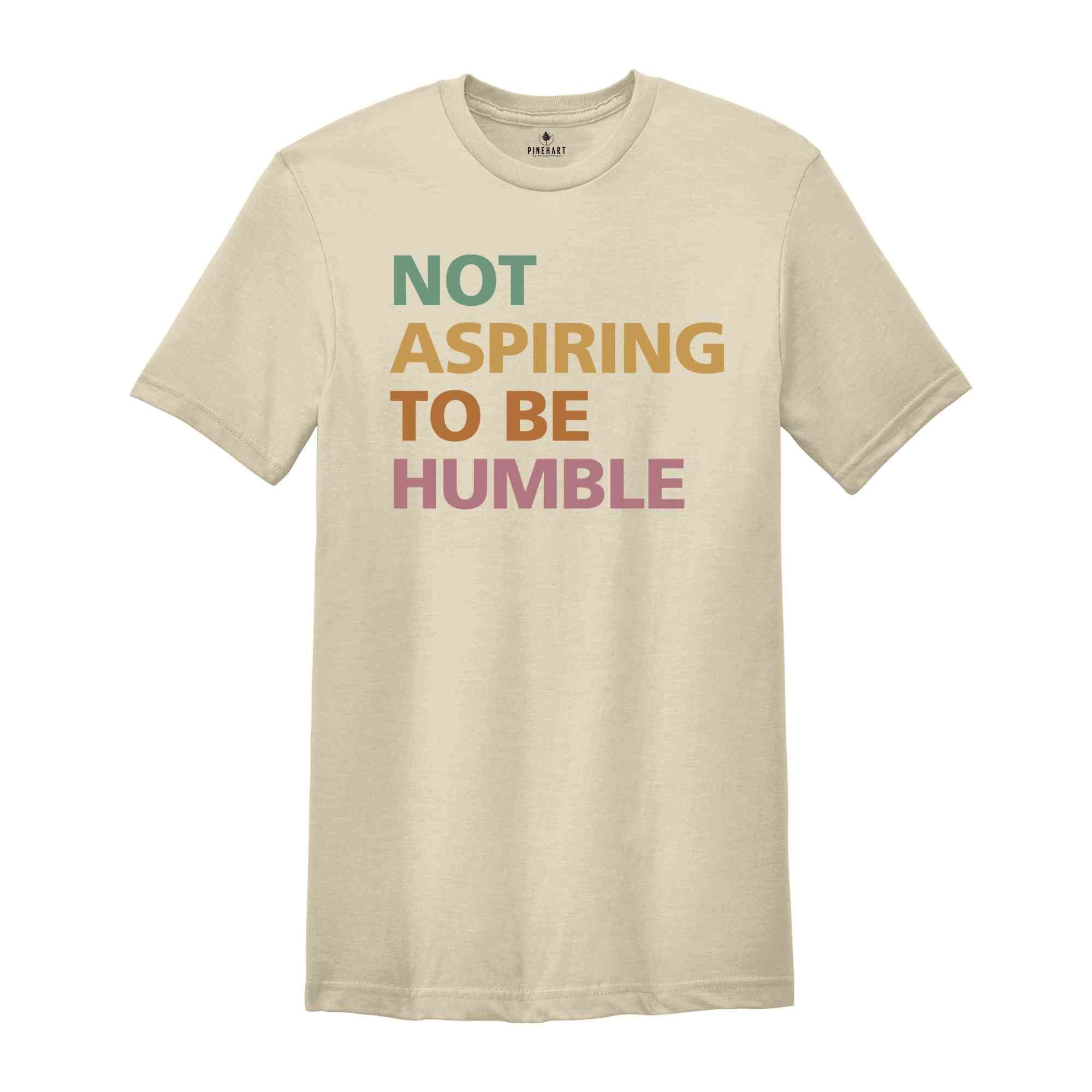 Not Aspiring To Be Humble Shirt, Kamala Harris Shirt, Kamala 2025 Shirt, Madam President, Democrat Shirt, Election 2025 Shirt, Vote Shirt