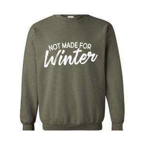 Not Made For Winter T-Shirt, Cold Weather Shirt, Winter Clothing, Christmas T-Shirt, Summer Lover T-Shirt