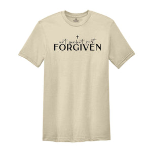Not Perfect, Just Forgiven Shirt, Christian Shirt, Jesus Shirt, Christian, Religious Shirt, Christian Apparel