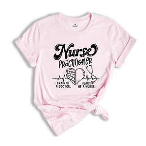 Nurse Practitioner Shirt, Brain Of a Doctor Tee, Heart Of a Nurse T-shirt, Future Nurse Gift, Funny Nurse Shirt