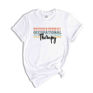 Occupational Therapist Shirt, Therapist T-Shirt, Occupational Therapy Tee, Therapist, OT Assistant Shirt, OT Gift, Gift for OT