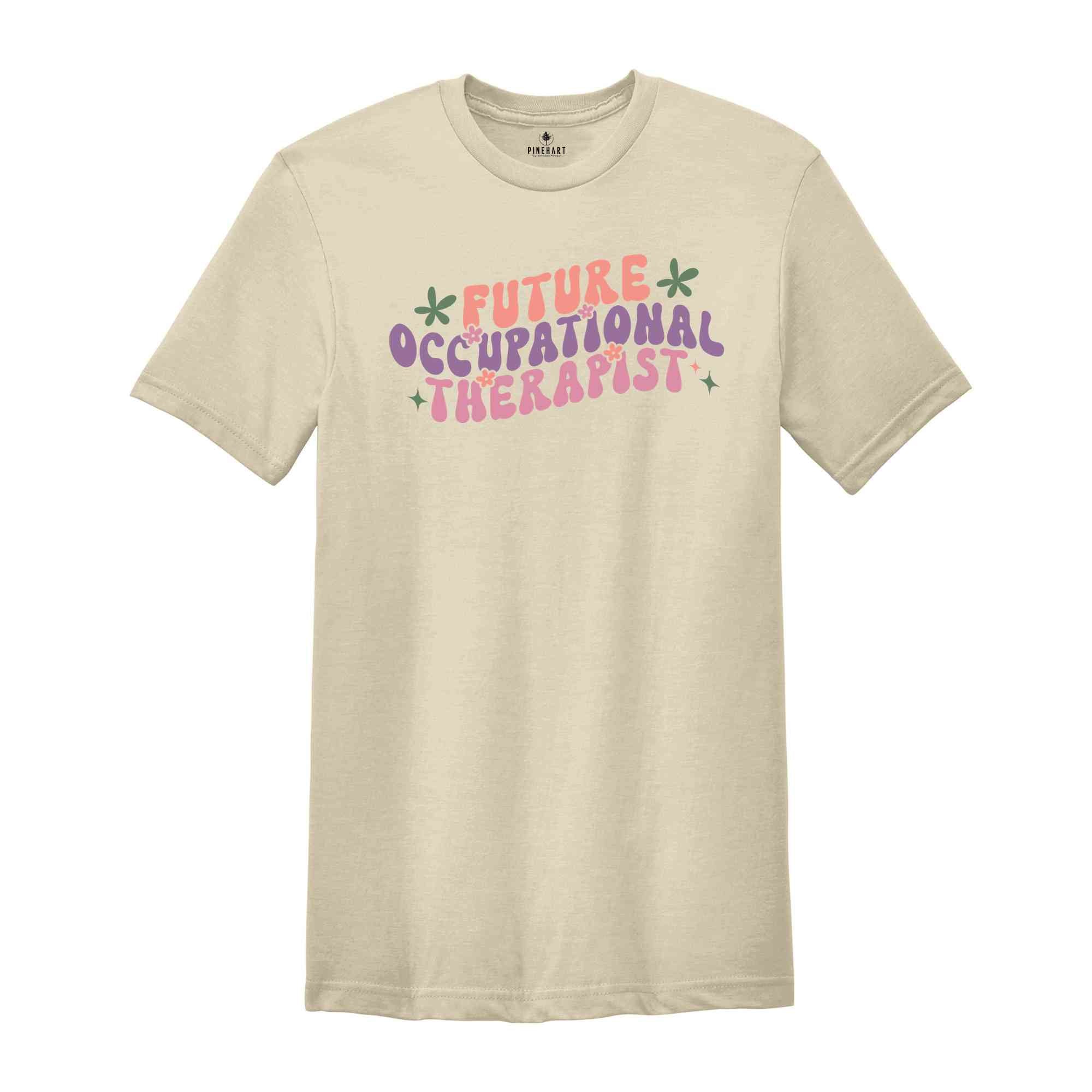Occupational Therapy Shirt, Future Occupational Therapist Shirt, Funny Therapist Tee, Retro Therapist Shirt, Occupational Therapy, OT Shirt