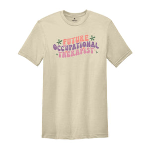 Occupational Therapy Shirt, Future Occupational Therapist Shirt, Funny Therapist Tee, Retro Therapist Shirt, Occupational Therapy, OT Shirt