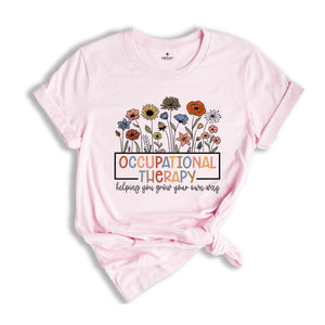 Occupational Therapy Shirt, OT Helping You Grow Your Own Way, Pediatric Occupational Therapist, Cute Shirt, Cota, OT Gift