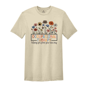 Occupational Therapy Shirt, OT Helping You Grow Your Own Way, Pediatric Occupational Therapist, Cute Shirt, Cota, OT Gift