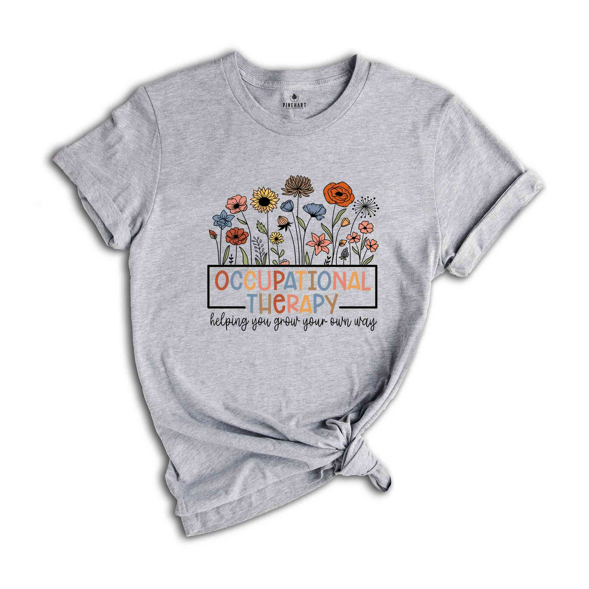 Occupational Therapy Shirt, OT Helping You Grow Your Own Way, Pediatric Occupational Therapist, Cute Shirt, Cota, OT Gift