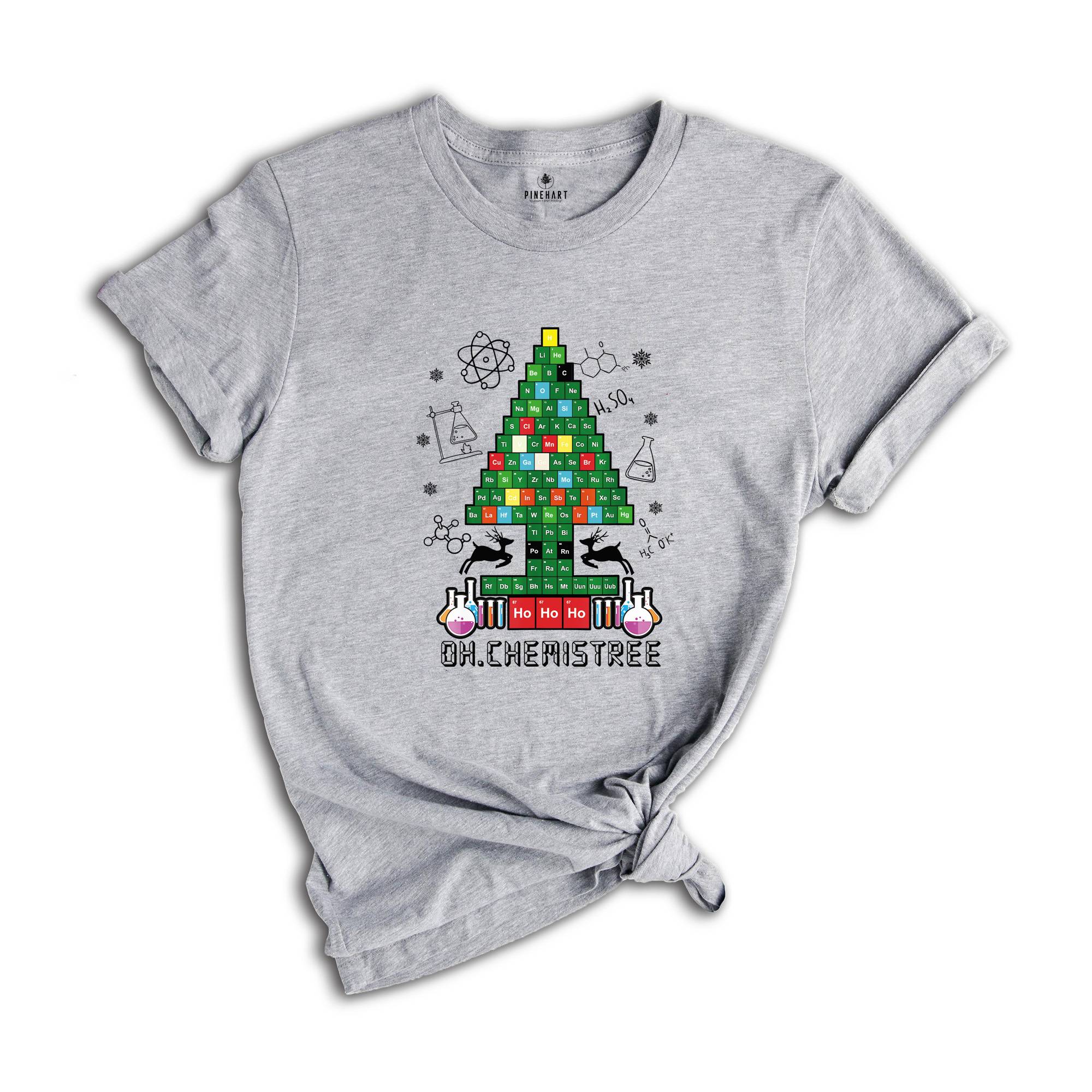 Oh Chemistree Christmas Shirt, Periodic Table T-Shirt, Chemistry Teacher Shirt, Funny Science Shirt, Microbiology Shirt