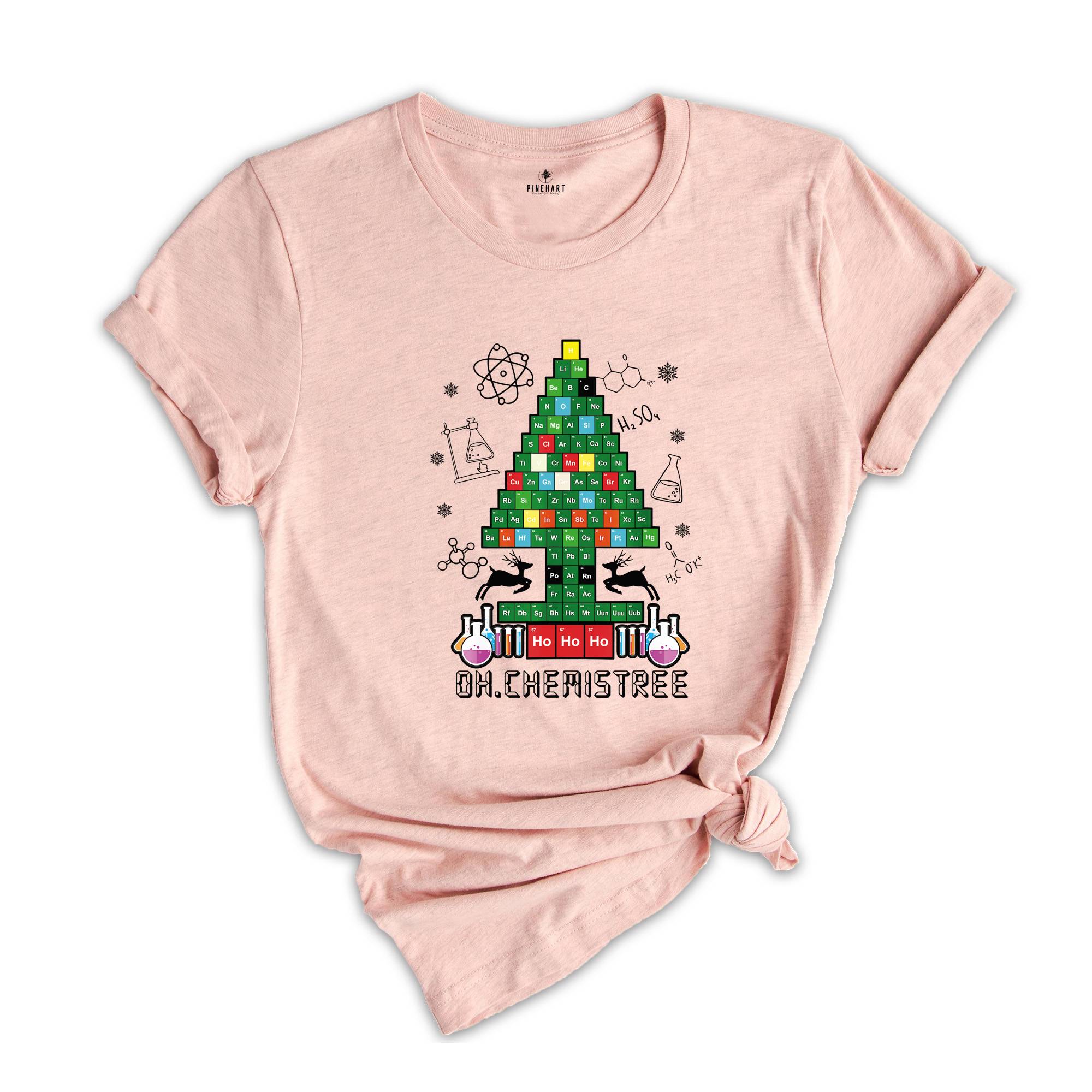 Oh Chemistree Christmas Shirt, Periodic Table T-Shirt, Chemistry Teacher Shirt, Funny Science Shirt, Microbiology Shirt