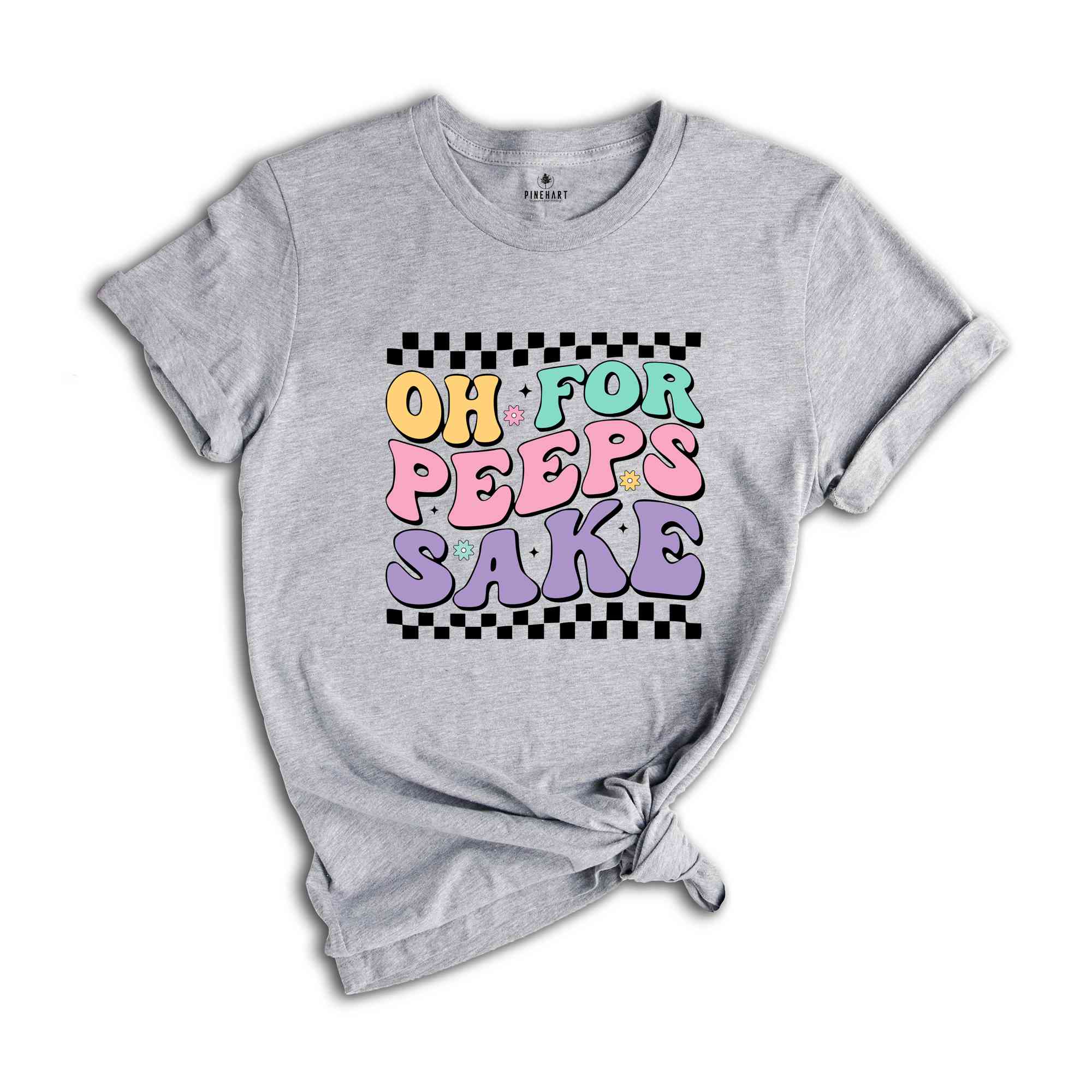 Oh For Peeps Sake Shirt, Happy Easter Shirt, Easter Bunny Shirt, Bunny Shirt, Peeps Shirt, Happy Shirt, Easter Shirt
