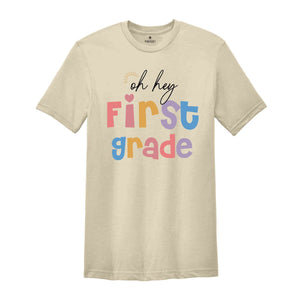 Oh Hey First Grade Shirt, Teacher Shirt, 1st Grade Teacher Shirt, First Grade Shirts, Teacher Team Shirt, Elementary School Tee