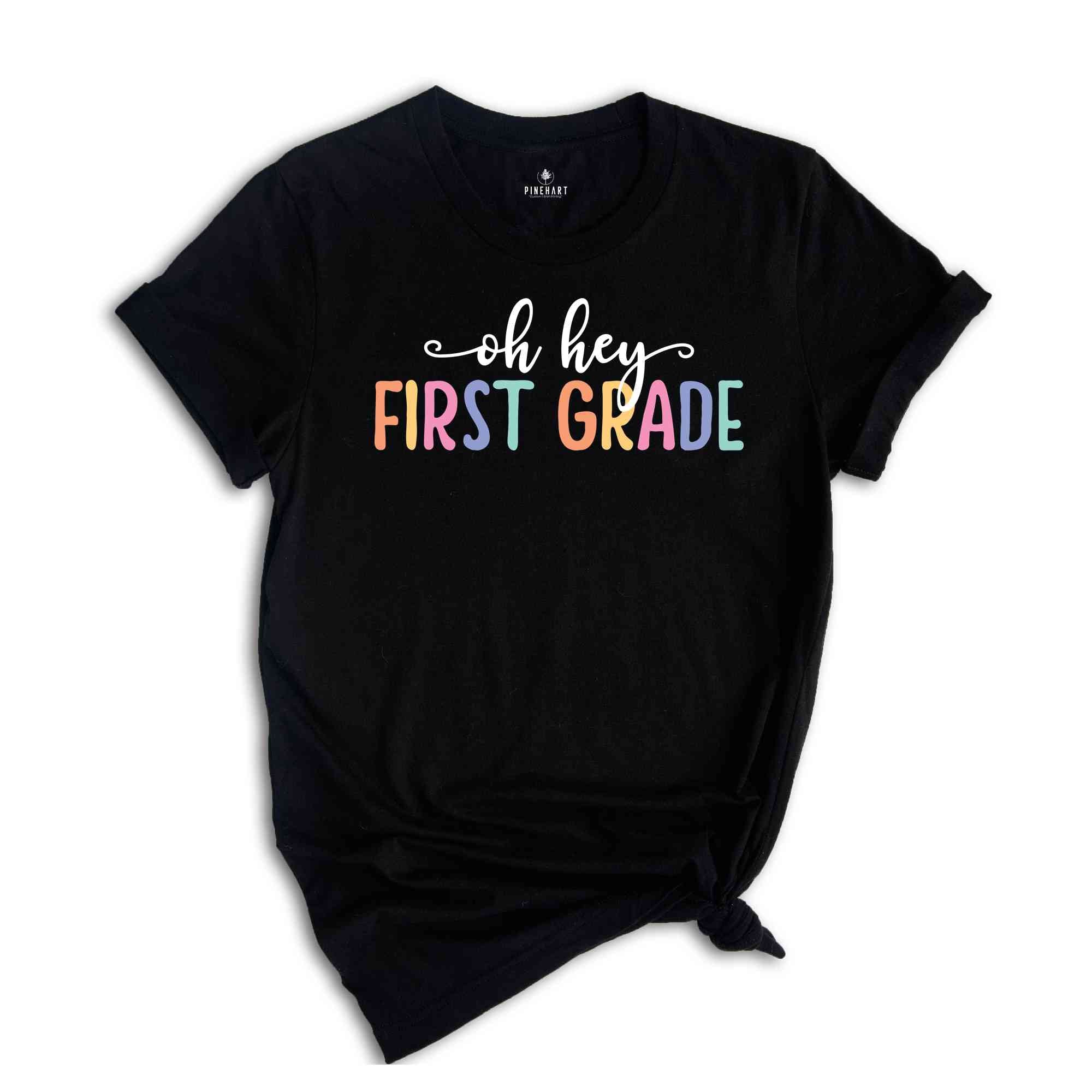 Oh Hey First Grade Shirt, Teacher Shirt, School Shirt, Teacher Team Shirt, First Day Of School Shirt, Back to School Shirt, Teacher Gift