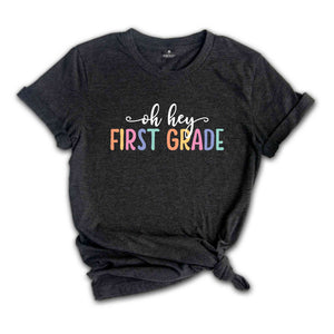 Oh Hey First Grade Shirt, Teacher Shirt, School Shirt, Teacher Team Shirt, First Day Of School Shirt, Back to School Shirt, Teacher Gift