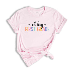 Oh Hey First Grade Shirt, Teacher Shirt, School Shirt, Teacher Team Shirt, First Day Of School Shirt, Back to School Shirt, Teacher Gift