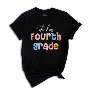 Oh Hey Fourth Grade Shirt, Teacher Shirt, 4th Grade Teacher Shirt, 4th Grade Squad, Fourth Grade Shirt, Teacher Shirts, Teacher Crew Shirt