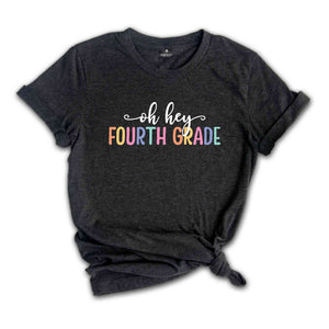 Oh Hey Fourth Grade Shirt, Teacher Shirt, School Shirt, Teacher Team Shirt, First Day Of School Shirt, Back to School Shirt, Teacher Gift