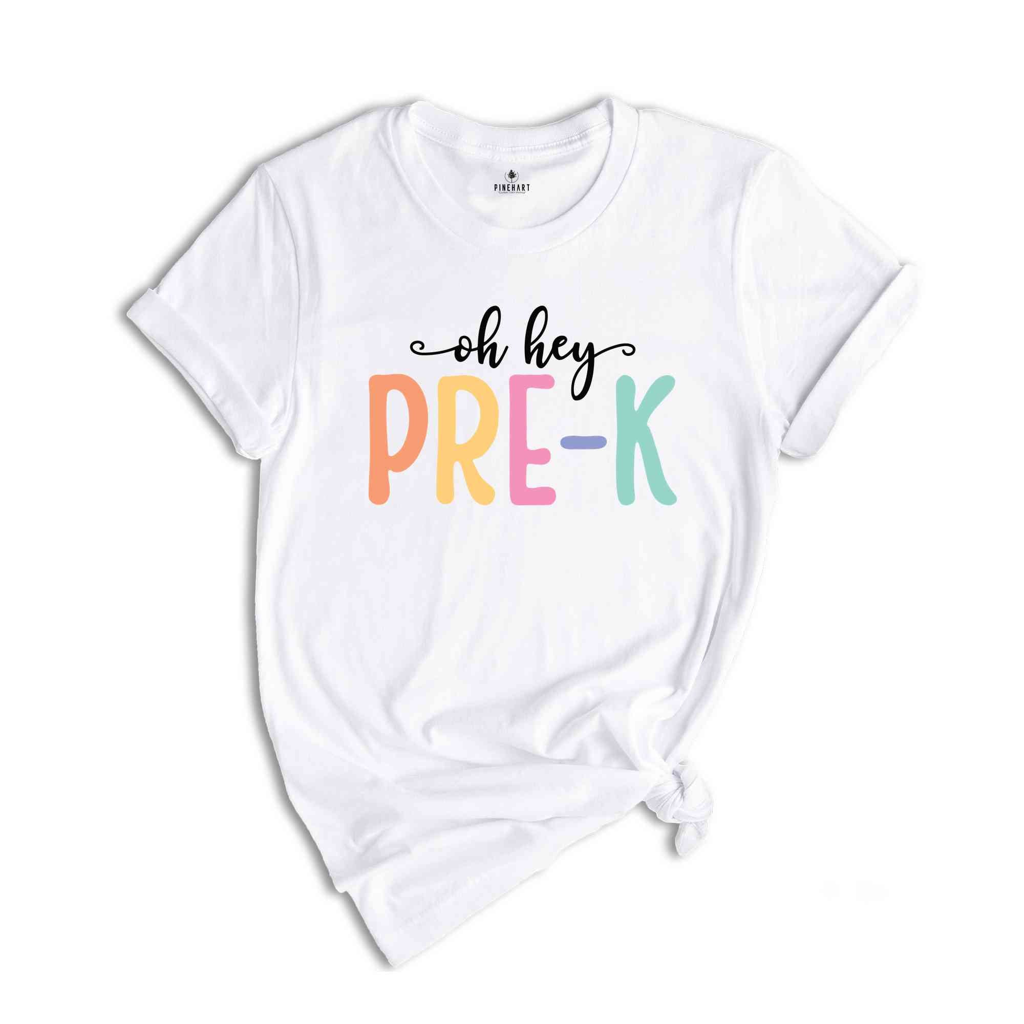 Oh Hey Pre-K Shirt, Teacher Shirt, School Shirt, Teacher Team Shirt, First Day Of School Shirt, Back to School Shirt, Teacher Gift