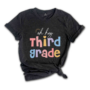 Oh Hey Third Grade Shirt, Teacher Shirt, 3rd Grade Teacher Shirt, 3rd Grade Team Shirt, Third Grade Shirt, Hello 3rd Grade Shirt