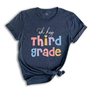 Oh Hey Third Grade Shirt, Teacher Shirt, 3rd Grade Teacher Shirt, 3rd Grade Team Shirt, Third Grade Shirt, Hello 3rd Grade Shirt