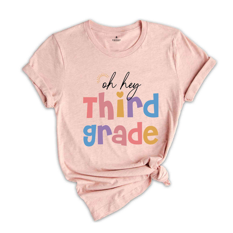 Oh Hey Third Grade Shirt, Teacher Shirt, 3rd Grade Teacher Shirt, 3rd Grade Team Shirt, Third Grade Shirt, Hello 3rd Grade Shirt