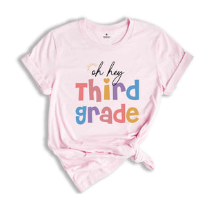 Oh Hey Third Grade Shirt, Teacher Shirt, 3rd Grade Teacher Shirt, 3rd Grade Team Shirt, Third Grade Shirt, Hello 3rd Grade Shirt