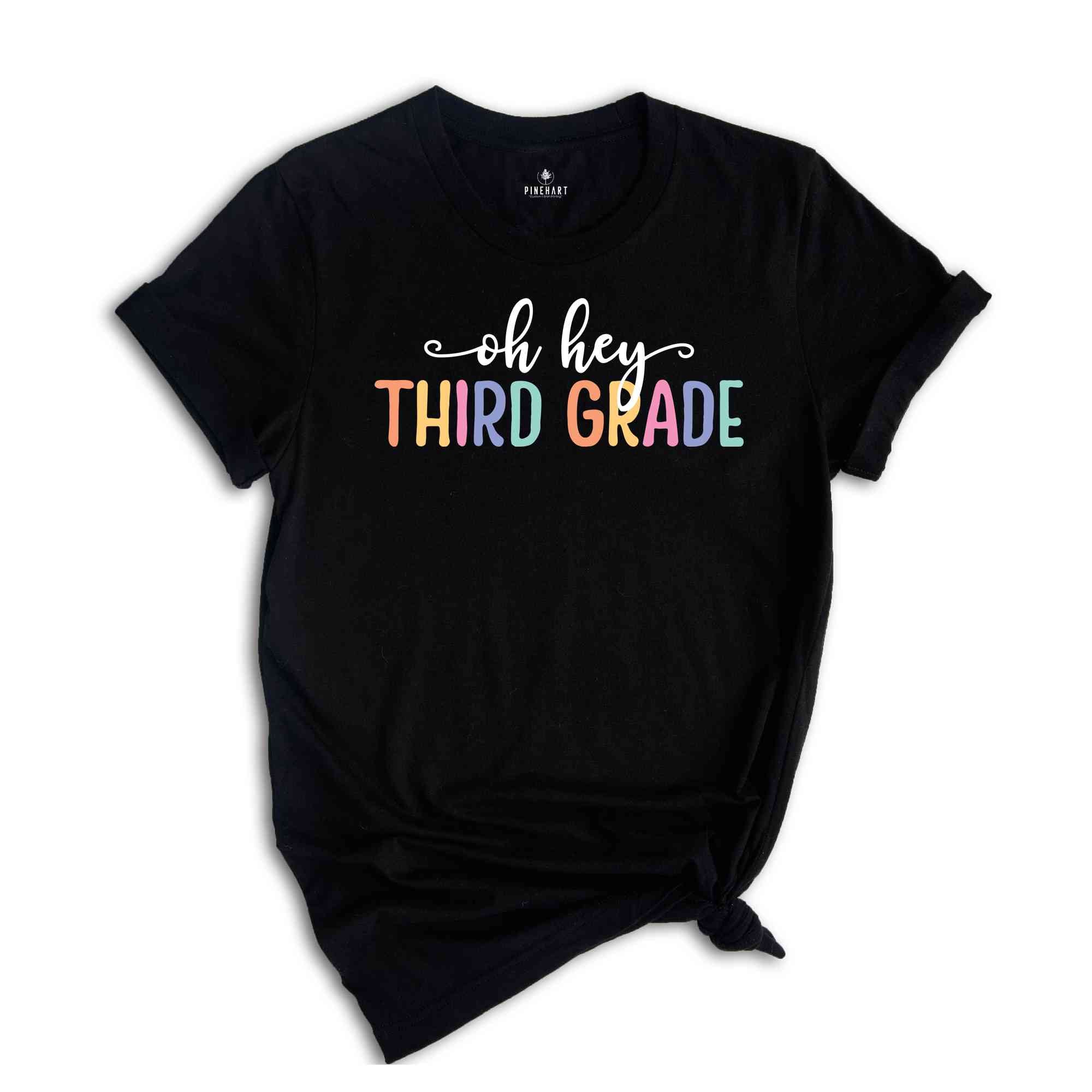 Oh Hey Third Grade Shirt, Teacher Shirt, School Shirt, Teacher Team Shirt, First Day Of School Shirt, Back to School Shirt, Teacher Gift