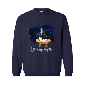 Oh Holy Night Sweatshirt, Christmas Nativity, Christmas Jesus Sweatshirt, Religious Sweatshirt, Christian Christmas Sweatshirt