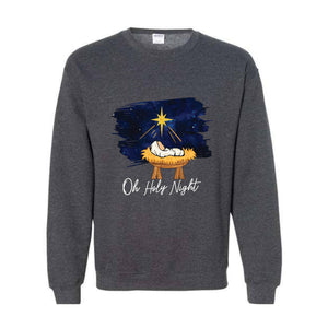 Oh Holy Night Sweatshirt, Christmas Nativity, Christmas Jesus Sweatshirt, Religious Sweatshirt, Christian Christmas Sweatshirt