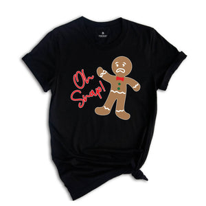 Oh Snap Gingerbread Man Shirt, Funny Christmas Tee, Family Matching Holiday T-Shirt, Christmas Vacation Shirt, Christmas Crew Gift