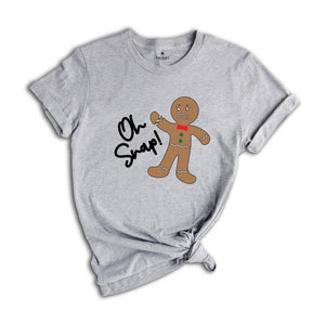 Oh Snap Gingerbread Man Shirt, Funny Christmas Tee, Family Matching Holiday T-Shirt, Christmas Vacation Shirt, Christmas Crew Gift