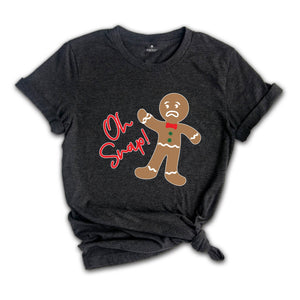 Oh Snap Gingerbread Man Shirt, Funny Christmas Tee, Family Matching Holiday T-Shirt, Christmas Vacation Shirt, Christmas Crew Gift