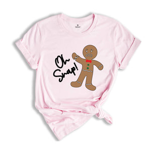 Oh Snap Gingerbread Man Shirt, Funny Christmas Tee, Family Matching Holiday T-Shirt, Christmas Vacation Shirt, Christmas Crew Gift