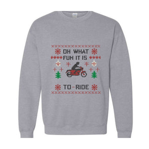 Oh What Fun It Is To Ride Motorcycle Sweatshirt, Gift for Biker, Funny Christmas Sweatshirt, Christmas Sweater, Motorcycling Shirts, Biking