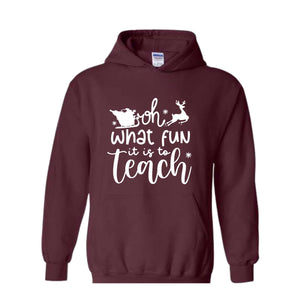 Oh What Fun It Is To Teach Sweatshirt, Christmas Family Sweatshirt, Xmas Party Hoodie, Christmas Sweatshirt, Christmas Teacher Gift