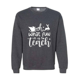 Oh What Fun It Is To Teach Sweatshirt, Christmas Family Sweatshirt, Xmas Party Hoodie, Christmas Sweatshirt, Christmas Teacher Gift