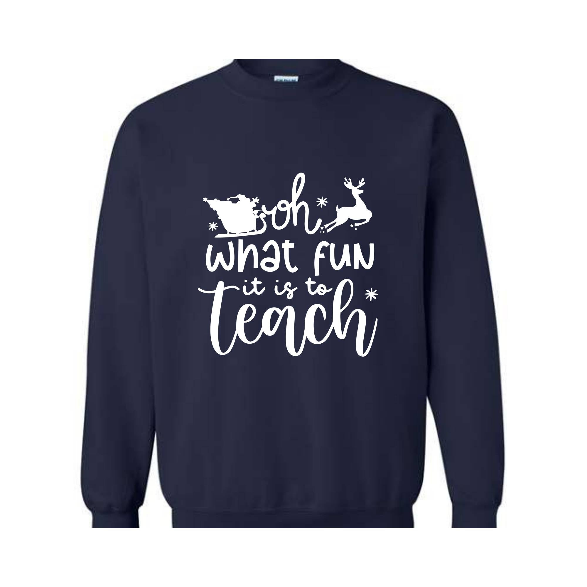 Oh What Fun It Is To Teach Sweatshirt, Christmas Family Sweatshirt, Xmas Party Hoodie, Christmas Sweatshirt, Christmas Teacher Gift