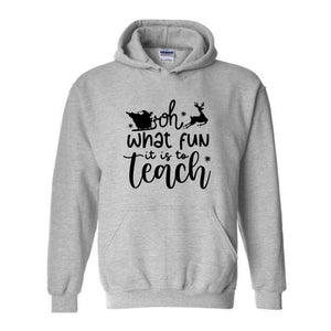 Oh What Fun It Is To Teach Sweatshirt, Christmas Family Sweatshirt, Xmas Party Hoodie, Christmas Sweatshirt, Christmas Teacher Gift