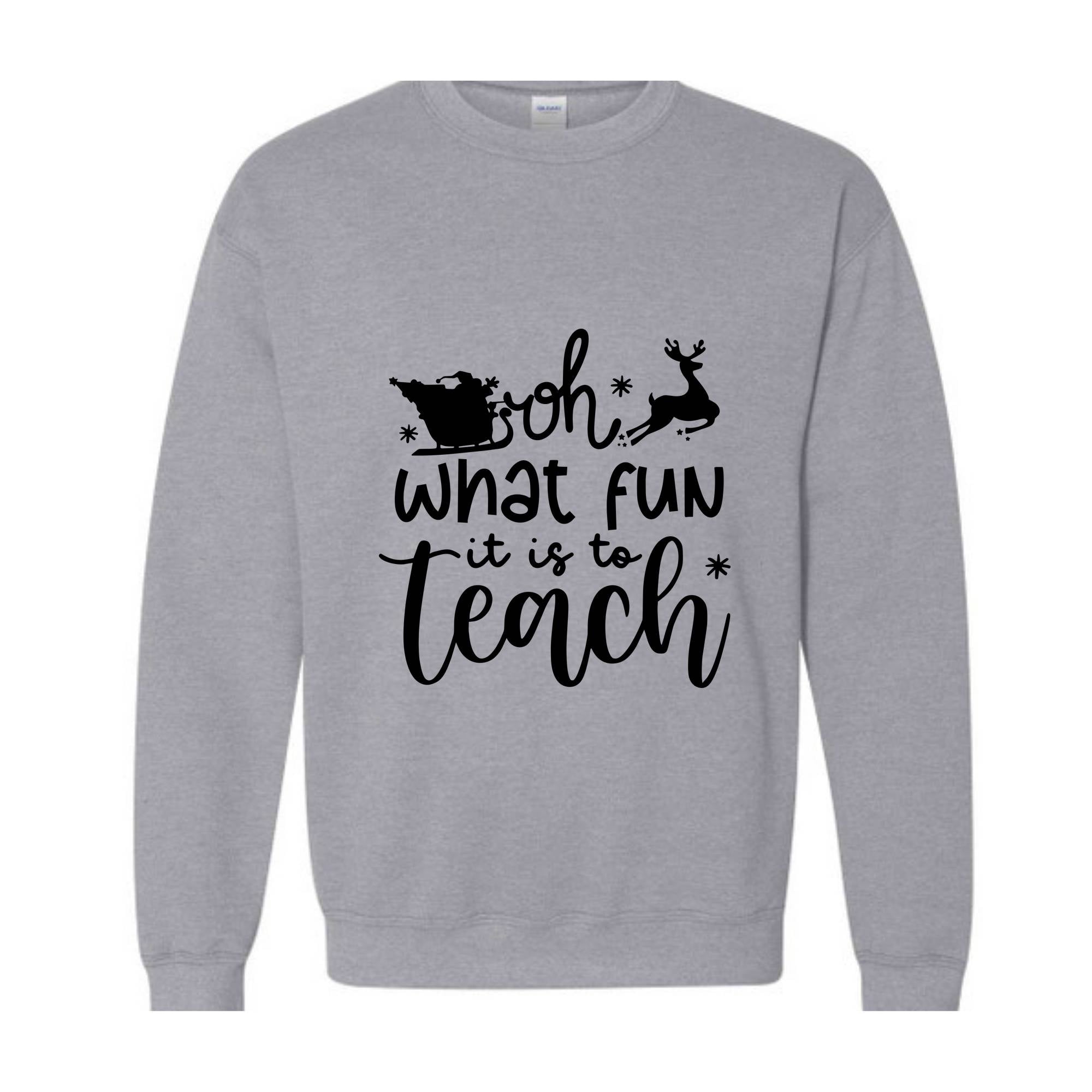 Oh What Fun It Is To Teach Sweatshirt, Christmas Family Sweatshirt, Xmas Party Hoodie, Christmas Sweatshirt, Christmas Teacher Gift